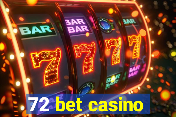 72 bet casino